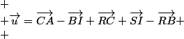  \\ \vec{u}=\vec{CA}-\vec{BI}+\vec{RC}+\vec{SI}-\vec{RB} \\ 