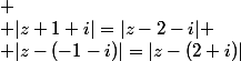 
 \\ |z+1+i|=|z-2-i|
 \\ |z-(-1-i)|=|z-(2+i)|