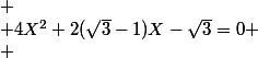  \\ 4X^2+2(\sqrt{3}-1)X-\sqrt{3}=0 \\ 