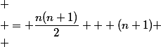 
 \\ = \dfrac{n(n+1)}{2} + (n+1)
 \\ 