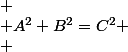 
 \\ A^2+B^2=C^2
 \\ 