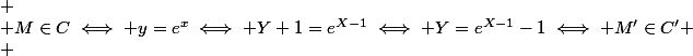  \\ M\in\mathscr{C}\iff y=e^x\iff Y+1=e^{X-1}\iff Y=e^{X-1}-1\iff M'\in\mathscr{C'} \\ 