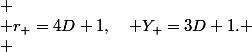 
 \\ r_{+}=4D+1,\quad Y_{+}=3D+1.
 \\ 