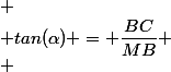  \\ tan(\alpha) = \dfrac{BC}{MB} \\ 