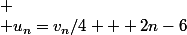 \\ u_n=v_n/4 + 2n-6