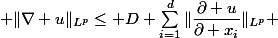  \|\nabla u\|_{L^p}\leq D \sum_{i=1}^d\|\dfrac{\partial u}{\partial x_i}\|_{L^p} 