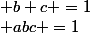  \a+b+c =1; abc =1