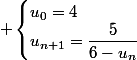  \begin{cases}u_0=4\\u_{n+1}=\dfrac{5}{6-u_n}\end{cases}