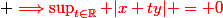  \color{red}\Longrightarrow\limits\sup_{{t\in\R}} |x+ty| = 0