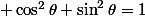  \cos^2\theta+\sin^2\theta=1