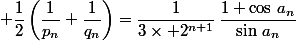  \dfrac{1}{2}\left(\dfrac{1}{p_n}+\dfrac{1}{q_n}\right)=\dfrac{1}{3\times 2^{n+1}}\,\dfrac{1+\cos\,a_n}{\sin\,a_n}