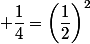  \dfrac{1}{4}=\left(\dfrac{1}{2}\right)^2