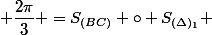 r_{\left(C ; \dfrac{2\pi}{3} \right)}=S_{(BC)} \circ S_{(\Delta)_{1}} 