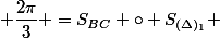 r_\left(C; \dfrac{2\pi}{3} \right)=S_{BC} \circ S_{(\Delta)_{1}} 