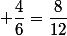  \dfrac{4}{6}=\dfrac{8}{12}