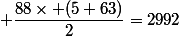  \dfrac{88\times (5+63)}{2}=2992