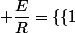  \dfrac{E}{R}=\{\{1;2\}~\{3;4\} \}