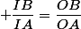  \dfrac{IB}{IA}=\dfrac{OB}{OA}