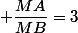  \dfrac{MA}{MB}=3