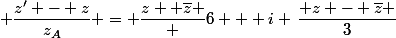  \dfrac{z' - z}{z_A} = \dfrac{z +\bar{z} } {6} + i \,\dfrac{ z - \bar{z} }{3}