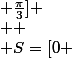 \iff x\in [\frac{\pi}{2} ; \frac{2\pi}{3}]~~ou~~x\in [-\frac{\pi}{2} ; \frac{\pi}{3}] \\  \\ S=[0 ; \frac{\pi}{3}]U[\frac{\pi}{2} ; \frac{2\pi}{3}]U[\frac{3\pi}{2} ; 2\pi[