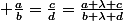 a,b,c,d, \lambda \in R^*&nbsp;&nbsp; \frac{a}{b}=\frac{c}{d}=\frac{a+\lambda c}{b+\lambda d}