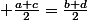  \frac{a+c}{2}=\frac{b+d}{2}