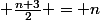  \frac{n+3}{2} = n