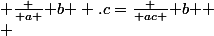  \frac { a }{ b } .c=\frac { ac }{ b }
 \\ 