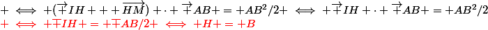 (1)&nbsp;&nbsp; \iff (\vec {IH} + \vec{HM}) \cdot \vec {AB} = AB^2/2 \iff \vec {IH} \cdot \vec {AB} = AB^2/2&nbsp;&nbsp;\red \iff \bar {IH} = \bar {AB}/2 \iff H = B