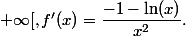 x\in]0 ;+\infty[,\ f'(x)=\dfrac{-1-\ln(x)}{x^2}.