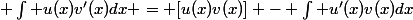  \int u(x)v'(x)dx = [u(x)v(x)] - \int u'(x)v(x)dx