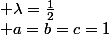 a=b=c=1; \lambda=\frac{1}{2}