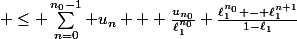  \le \sum_{n=0}^{n_0-1} u_n + \frac{u_{n_0}}{\ell_1^{n_0}} \frac{\ell_1^{n_0} - \ell_1^{n+1}}{1-\ell_1}