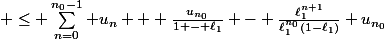  \le \sum_{n=0}^{n_0-1} u_n + \frac{u_{n_0}}{1 - \ell_1} - \frac{\ell_1^{n+1}}{\ell_1^{n_0}(1-\ell_1)} u_{n_0}