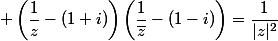  \left(\dfrac{1}{z}-(1+i)\right)\left(\dfrac{1}{\bar{z}}-(1-i)\right)=\dfrac{1}{|z|^2}