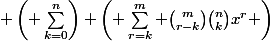  \left( \sum_{k=0}^{n}\right) \left( \sum_{r=k}^{m} \binom{m}{r-k}\binom{n}{k}x^{r} \right)