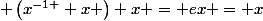  \left(x^{-1 } x \right) x = ex = x