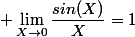  \lim_{X\to0}\dfrac{sin(X)}{X}=1