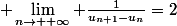  \lim_{n\to +\infty} \frac{1}{u_{n+1}-u_n}=2