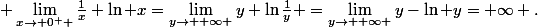  \lim_{x\rightarrow 0^{+} }\frac{1}{x}+\ln x=\lim_{y\rightarrow +\infty }y+\ln\frac{1}{y} =\lim_{y\rightarrow +\infty }y-\ln y=+\infty .