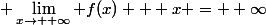  \lim_{x\to +\infty} f(x) + x = +\infty