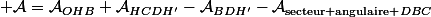  \mathcal{A}=\mathcal{A}_{OHB}+\mathcal{A}_{HCDH'}-\mathcal{A}_{BDH'}-\mathcal{A}_{\text{secteur angulaire }DBC}