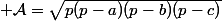  \mathcal{A}=\sqrt{p(p-a)(p-b)(p-c)}