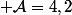  \mathcal{A}=4,2