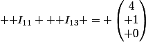  \mathfrak I_{11} +\mathfrak I_{13} = \begin{pmatrix}4\\ 1\\ 0\end{pmatrix}