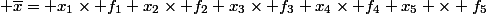  \overline{x}= x_1\times f_1+x_2\times f_2+x_3\times f_3+x_4\times f_4+x_5 \times f_5