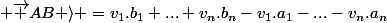 \langle&nbsp;&nbsp;\overrightarrow {V}|&nbsp;&nbsp; \overrightarrow {AB} \rangle =v_1.b_1+...+v_n.b_n-v_1.a_1-...-v_n.a_n