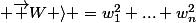 \langle&nbsp;&nbsp;\overrightarrow {W}|&nbsp;&nbsp; \overrightarrow {W} \rangle =w_1^2+...+w_n^2