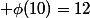 \phi(10)=12